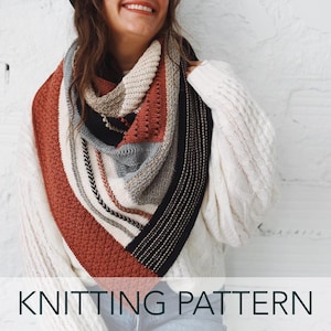 May include: A triangular knit shawl featuring a colour-blocked design in rust orange, cream, black, and grey. The shawl displays various textured stitch patterns, including ribbed, garter, and eyelet sections. The text KNITTING PATTERN is visible.