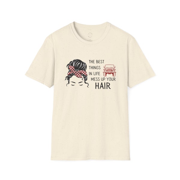 Jeep Girl Messy Bun "The Best Things In Life Mess Up Your Hair" Women's  Softstyle T-Shirt