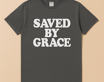 Durch Gnade gerettet Shirt • Christliches T-Shirt für Frauen • Retro Glaube T-Shirt • Bibel Vers Shirt • Religiöses Geschenk • Komfort Farben