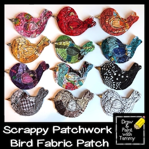 May include: A collection of twelve colorful, scrappy patchwork bird fabric patches. Each bird features unique fabric patterns and colors, including red, pink, blue, and black. The patches are arranged on a white background. Text at the bottom reads "Scrappy Patchwork Bird Fabric Patch."