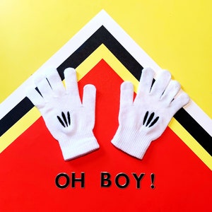 May include: A pair of white gloves with black Mickey Mouse-like hands on a red, yellow, and black background. The text "OH BOY!" is written below the gloves.