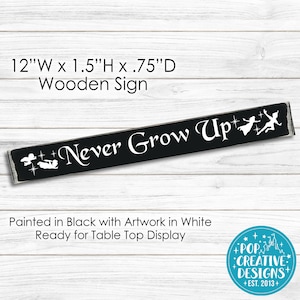 Never Grow Up Wooden Sign