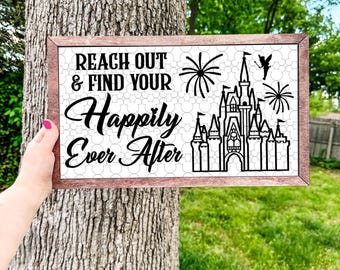 2D Reach Out and Find Your Happily Ever After 18 x 10.5 Wooden Sign