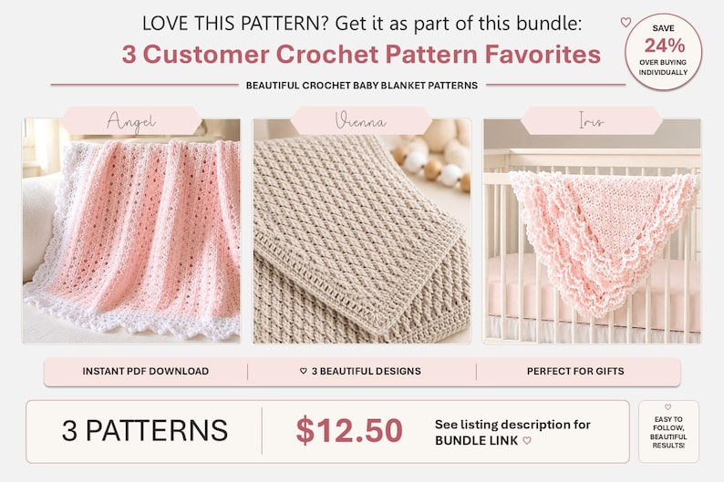 May include: A digital bundle featuring 3 crochet baby blanket patterns titled Angel, Vienna, and Iris. The image displays a light pink blanket with a white border, a beige textured blanket, and a light pink scalloped blanket in a crib.