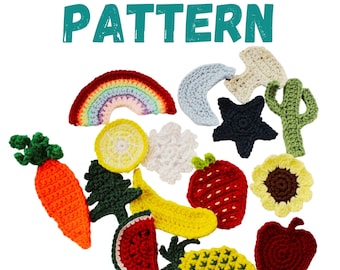 May include: A collection of colorful crocheted shapes, including a rainbow, a carrot, a lemon, a banana, a watermelon, a pineapple, a strawberry, an apple, a sunflower, a cactus, a star, a cloud, and a crescent moon. The word "PATTERN" is written in teal above the shapes.