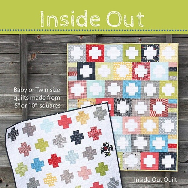 Inside Out Quilt Pattern by Cluck Cluck Sew - Baby or Twin Size - Great Beginner Quilt - Charm Pack or Layer Cake Friendly (W1)