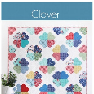 CLOVER Quilt Pattern #194 by Cluck Cluck Sew - 4 Sizes - Beginner Friendly Fat Eighth or Layer Cake Quilt Project (W7143)