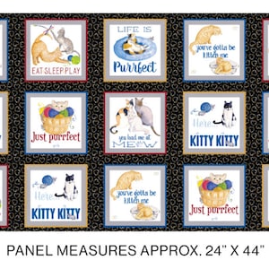 May include: A black and white fabric panel with a repeating pattern of colorful squares featuring cats and cat-themed sayings. The squares include phrases like "Life is Purrfect", "Just Purrfect", "You had me at Meow", and "Here Kitty Kitty". The panel measures approximately 24 inches by 44 inches.