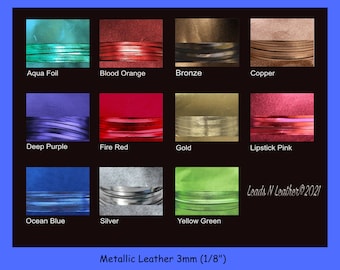 May include: A selection of 12 metallic leather strips in various colors, including aqua, blood orange, bronze, copper, deep purple, fire red, gold, lipstick pink, ocean blue, silver, and yellow green. Each strip is 3mm (1/8 inch) wide.  Leads N Leather 2021.