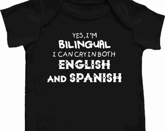 Yes, I'm Bilingual, I Can Cry In English and Spanish Baby Bodysuit - Black w/White