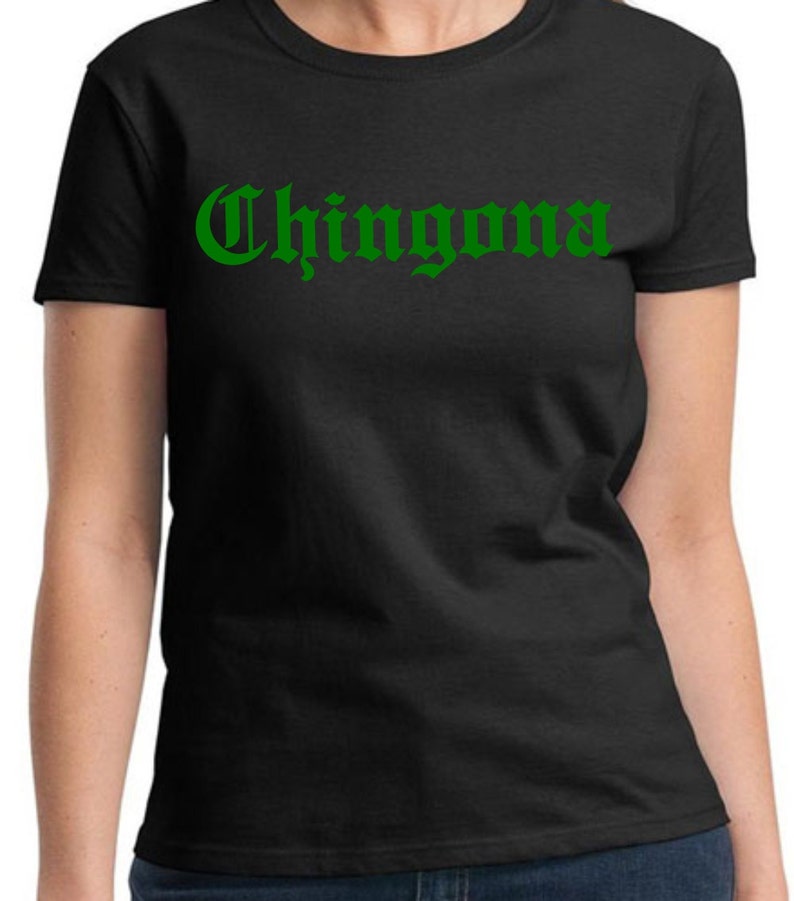 Chingona Shirt Funny Mexican Spanish T-shirt Playera Badass Chola Girl Espanol Black image 3