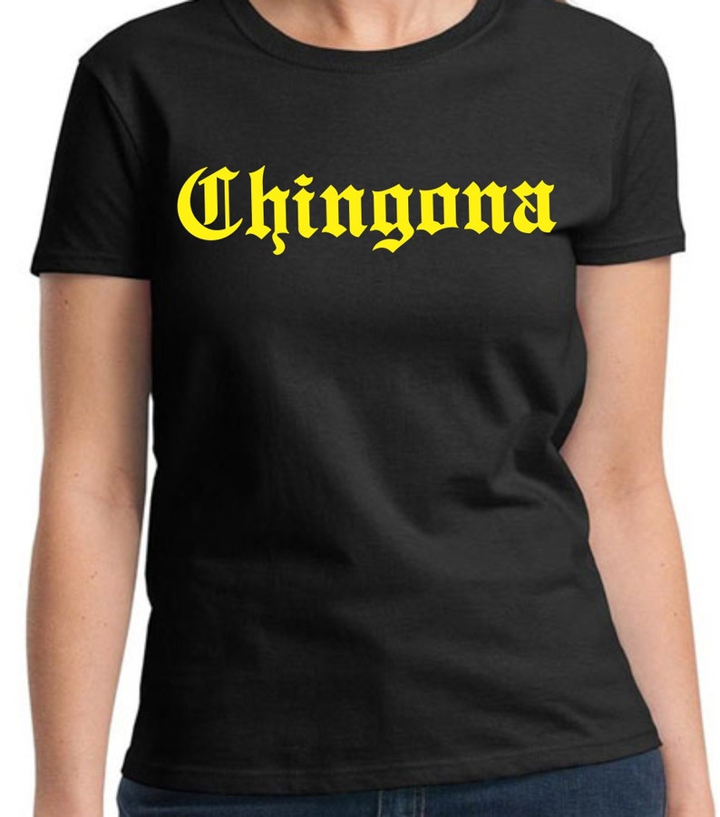 Chingona Shirt Funny Mexican Spanish T-shirt Playera Badass Chola Girl Espanol Black image 4