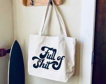 Full of Shit Tote Bag | Cute Canvas Tote | READY TO SHIP