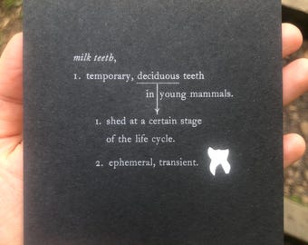 milk teeth, 4x4 inch print from handset type