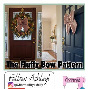 May include: A split image featuring a door with a Christmas wreath and a door with a large pink bow. The text "The Fluffy Bow Pattern" is displayed. Additional text includes "Follow Ashley!" with social media handles and a sewing machine graphic.