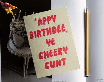 Cheeky Cunt Birthday Greeting Card Scouse Rude Funny Typography