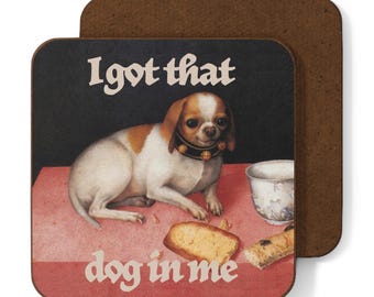 Posavasos divertido de perro – Cachorro vintage de pan y té – "Llevo ese perro dentro de mí"
