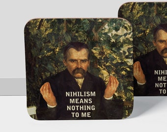Nietzsche Coaster – “Nihilism Means Nothing to Me” – Dark Humor Philosophy Gift