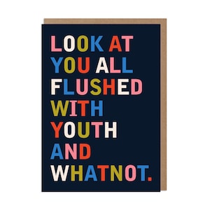 Dark Humour Birthday Card – "Flushed with Youth & Whatnot" – Sarcastic Typographic Card