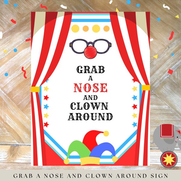 Printable Grab a Nose and Clown Around Sign, Carnival Clown Nose Party Favor Sign, Circus Party Sign, Carnival Party Sign, Photo Prop Sign