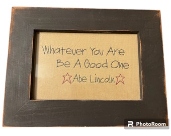 Primitive handmade Abe Lincoln saying