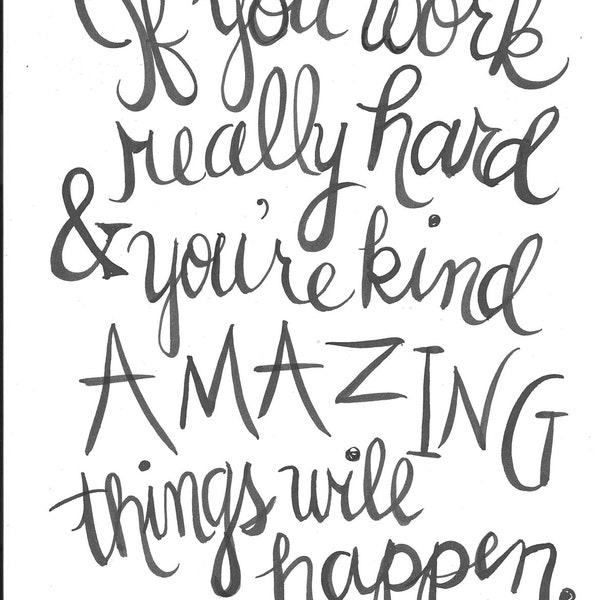 If You Work Really Hard & You're Kind Amazing Things Will Happen-Handlettered Conan O'Brien Quote Print