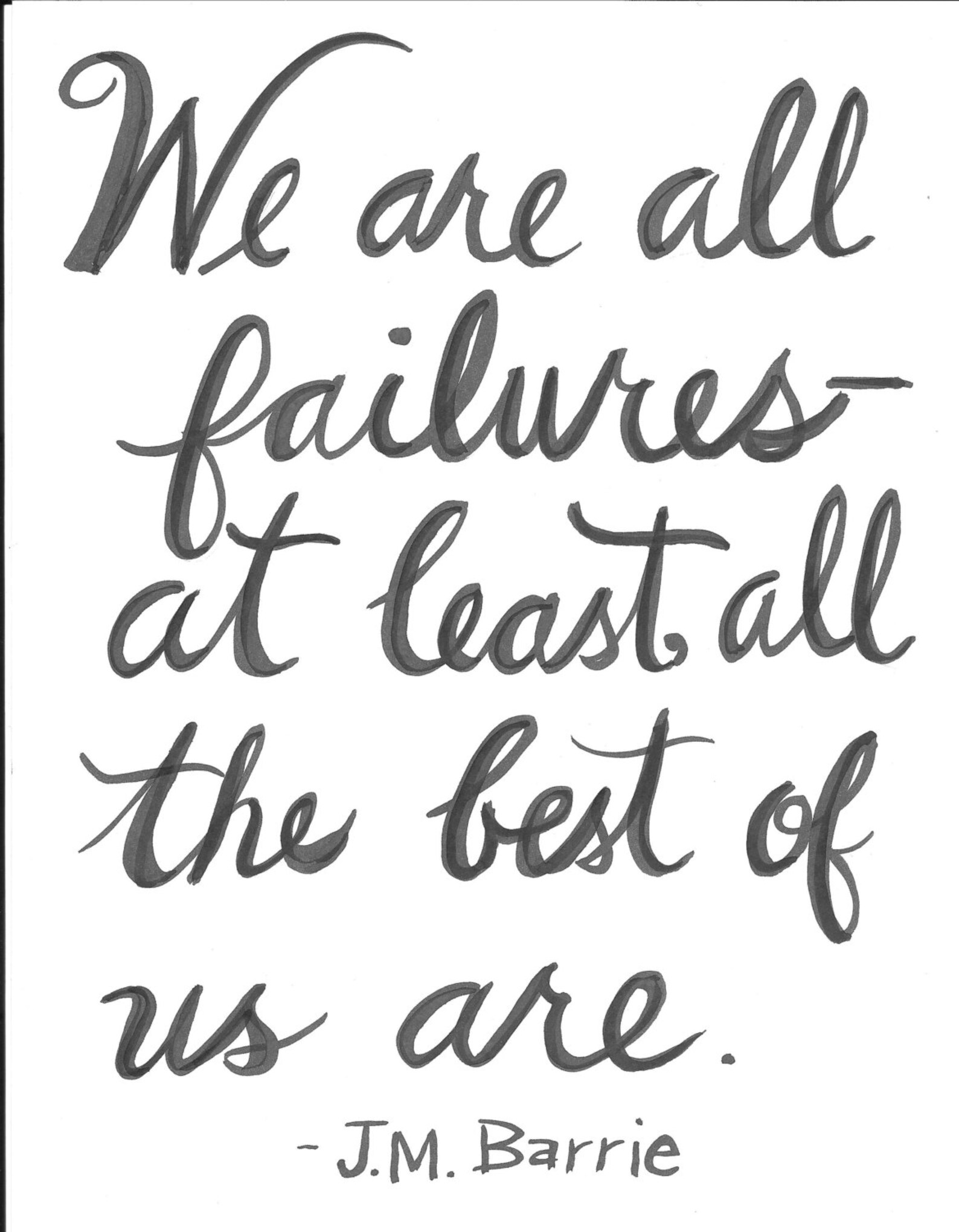 We Are All Failures at Least All the Best of Us Are. JM Etsy