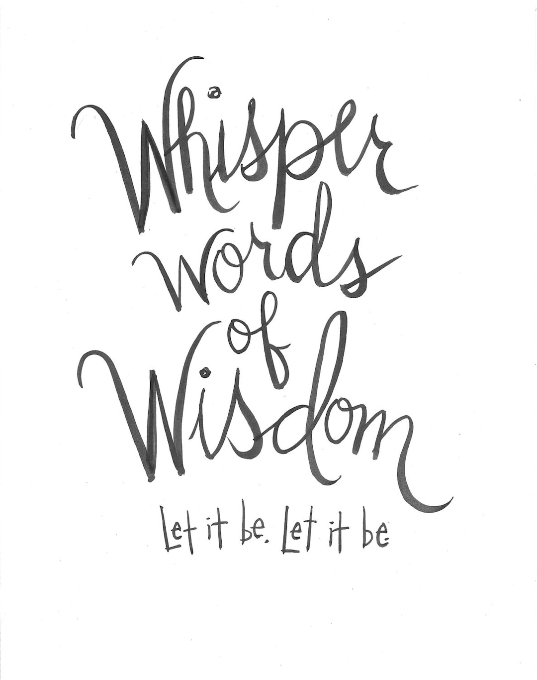 Whisper Words of Wisdom Let It Be. Let It Be. Handlettered Etsy
