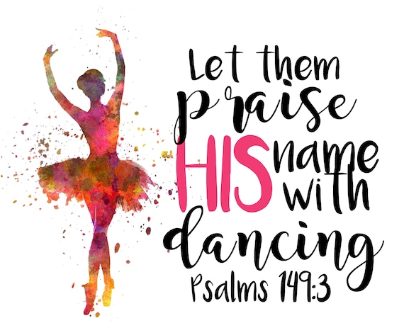 dance-let-them-praise-his-name-with-dancing-psalms-149-3-etsy