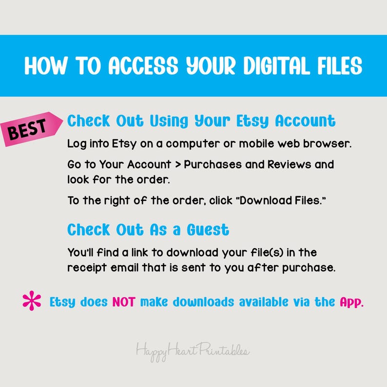 May include: A teal and white graphic with instructions on how to access digital files after purchase. The text includes steps for Etsy account users and guests, and notes that downloads are not available via the app.