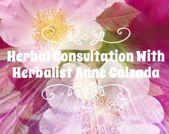 Herbal Medicine Consultation With Anne Calzada Herbalist