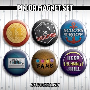 May include: Set of six Stranger Things themed pinback buttons. The buttons feature various characters and symbols from the show, including the number 11, a Dungeons and Dragons die, the Scoops Ahoy logo, a cassette tape, Christmas lights, and a pair of headphones.