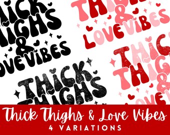 DESCARGA INSTANTÁNEA - Muslos gruesos y vibraciones de amor svg png eps - Plantilla de camiseta, diseño de calcomanía, día de San Valentín, bricolaje, archivo de corte de San Valentín