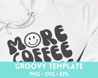 Happy More Coffee Please SVG Groovy Trendy SVG, Svg Cut File, Cricut, svg Digital Download, Instant Download, EPS, png, happy face svg