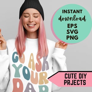 Groovy Go Frag deinen Dad SVG / Cut File / Cricut / kommerzielle Nutzung / Mom Life / lustiges Mom Shirt / DIY Geschenk Instant Download, EPS, png,svg