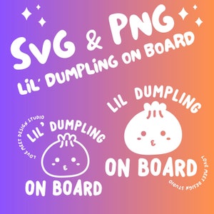 Lil&#39; Dumpling on Board - baby on board - Cute Kawaii dumpling bao SVG  clipart digital file cricut diy project eps png svg vector  2 designs