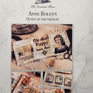 May include: A cross-stitch pattern featuring Anne Boleyn, with the text "The Most Happy Queen Anne." The design includes a portrait of Anne, the letter "B," and the text "Hever Castle July 150 Tower of London 19th May."