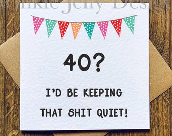 Funny 40th Birthday Card: Sarcastic Humor, Recycled Card