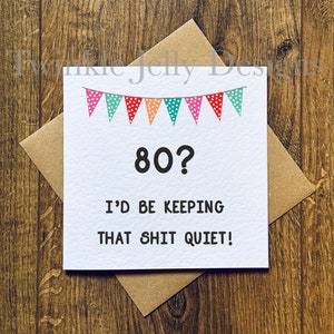 Cartão de aniversário de 80 anos - 80? Eu manteria essa merda quieta – cartão de aniversário de 80 anos – cartão de aniversário divertido de 80 anos – envelope de cartão reciclado.