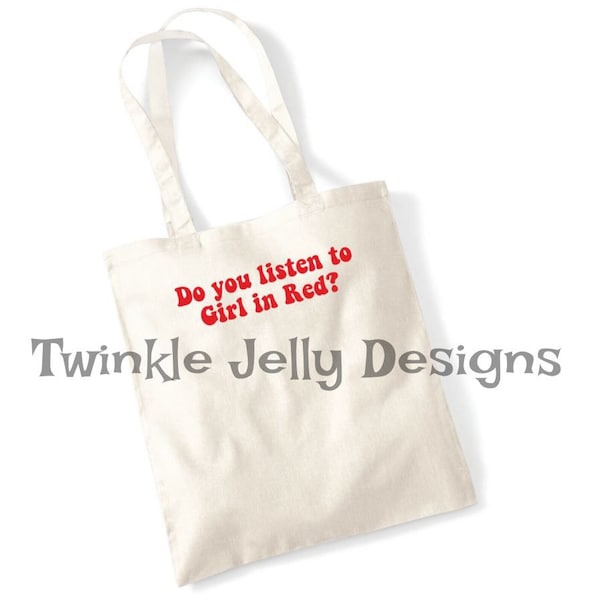 Do you listen to Girl in Red - Cotton Tote Shopping Bag - 38cm x 43cm with long handles - music - song