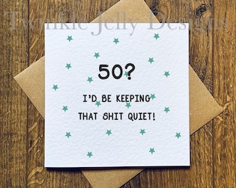 Funny 50th Birthday Card | Rude 50th Card | 50th Birthday Card for Him or Her | Humour Birthday Card | Milestone Birthday Card
