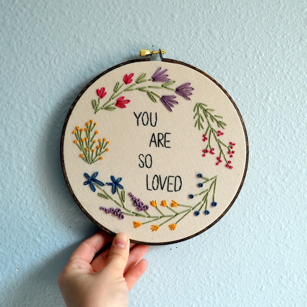 You Are So Loved, Floral Wreath Embroidery Hoop Art, Wall Hanging, Flower Circle Art, Gift Idea, Needlepoint, Hand Embroidered Quote,