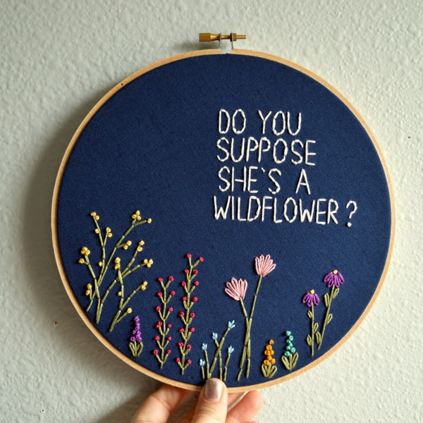 Do You Suppose She's A Wildflower? Whimsical Embroidery Hoop Art - Needlepoint Wall Hanging - Alice in Wonderland Quote - Lewis Carroll