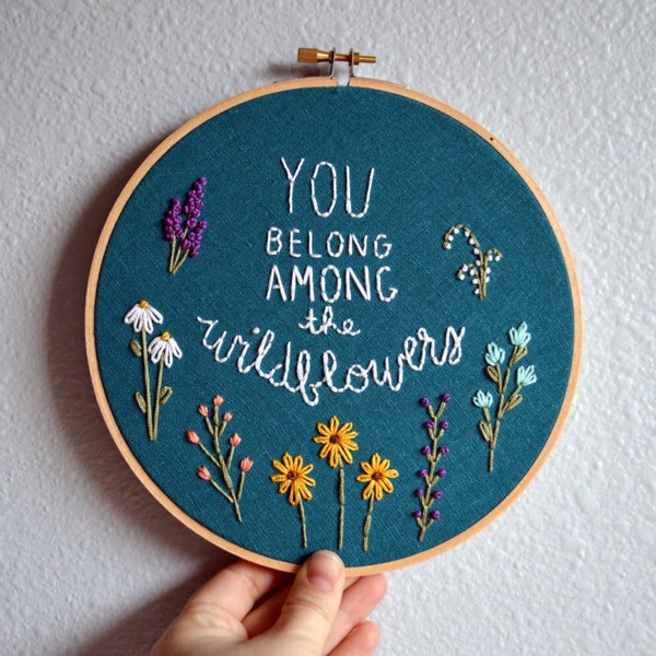 You Belong Among the Wildflowers Embroidery Hoop Art, Wildflowers Sign, Tom Petty Lyrics, Wall Hanging, Needlepoint Quote by BreezebotPunch