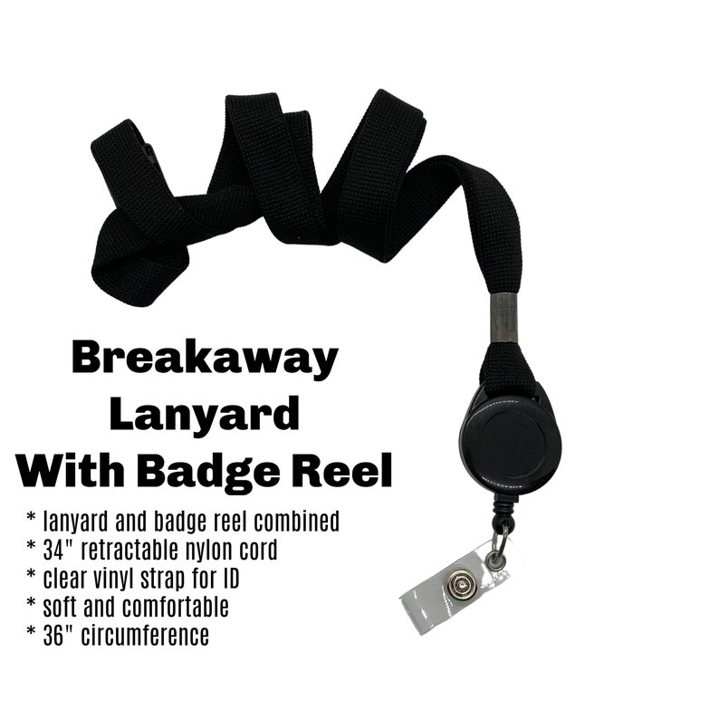May include: Black breakaway lanyard with a retractable badge reel. The lanyard is 34 inches long and has a 36 inch circumference.