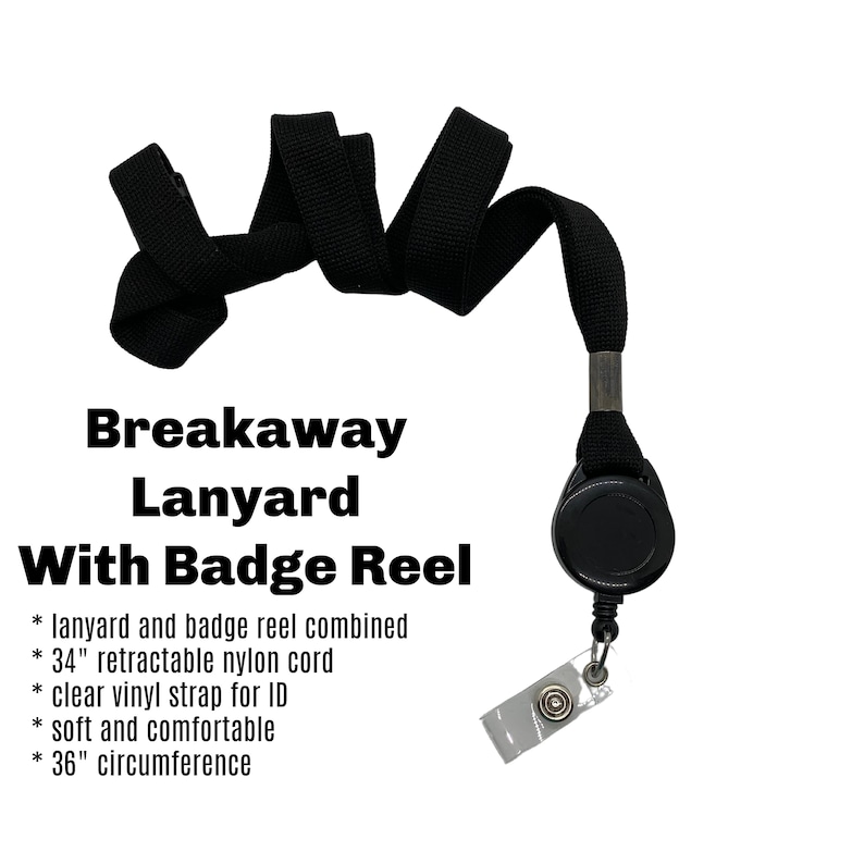May include: Black breakaway lanyard with a retractable badge reel. The lanyard is 34 inches long and has a 36 inch circumference.
