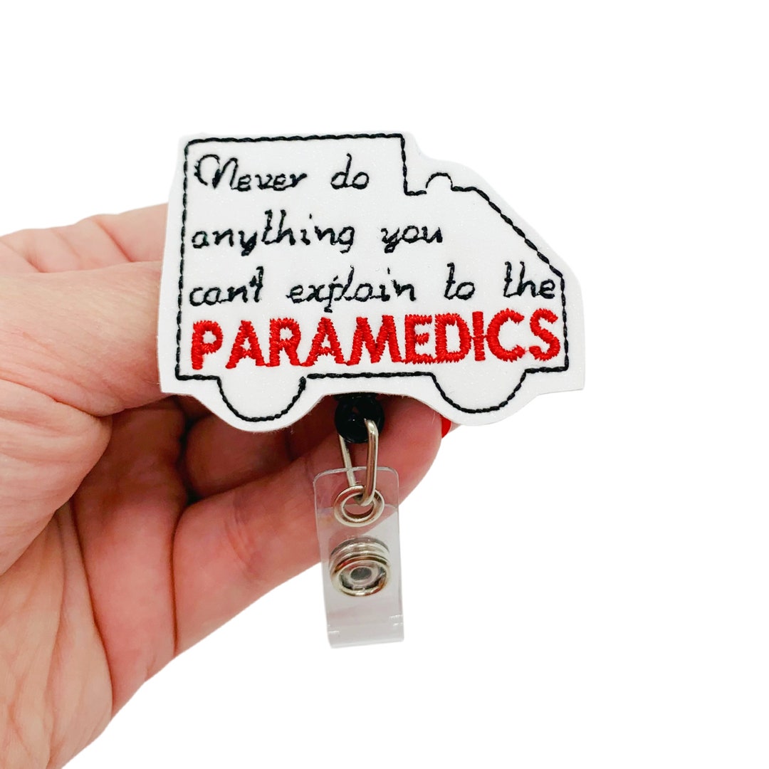 Funny Badge Reel, Paramedic Gifts, EMS Gifts, Emt Badge Reel, ER Nurse  Badge Reel, RN Badge Reel, Medical Badge Reel, Dispatcher Gifts 