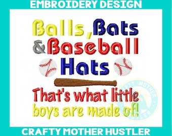 Balls Bats and Baseball Hats That's What Little Boys are Made Of Embroidery Design, Sports Saying, For 4x4 and 5x7 Hoops, Crafty Mother