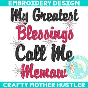 May include: Embroidery design with the text "My Greatest Blessings Call Me Mamau" in black and pink lettering with silver glitter stars. The design is from Crafty Mother Hustler.