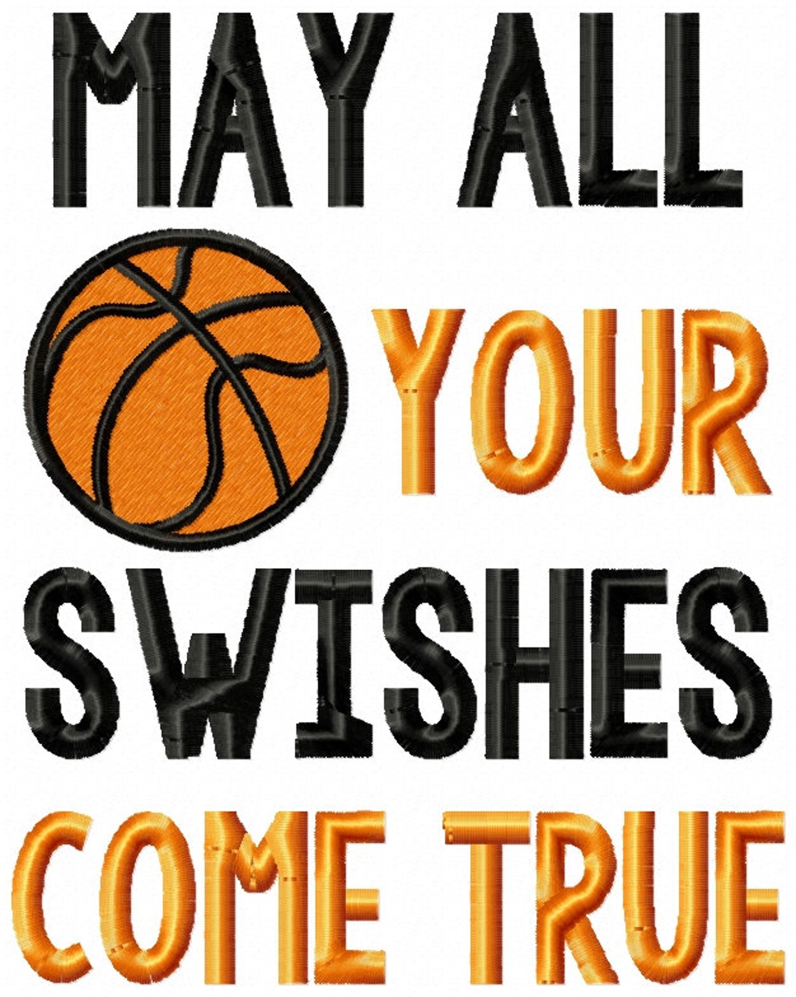 May All Your Swishes Come True Basketball Embroidery Design Etsy